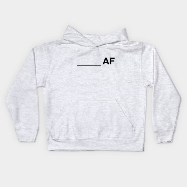 DIY AF Kids Hoodie by Jason13